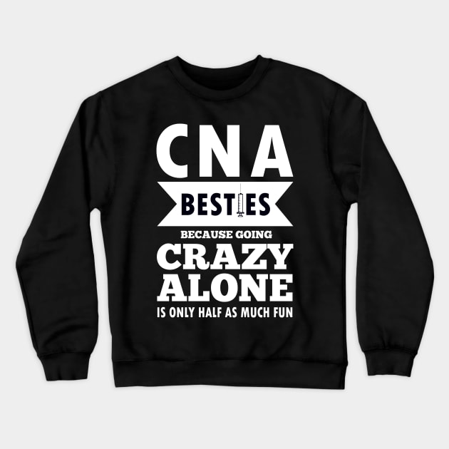 CNA Life Certified Nursing Assistant CNA Crewneck Sweatshirt by IngeniousMerch